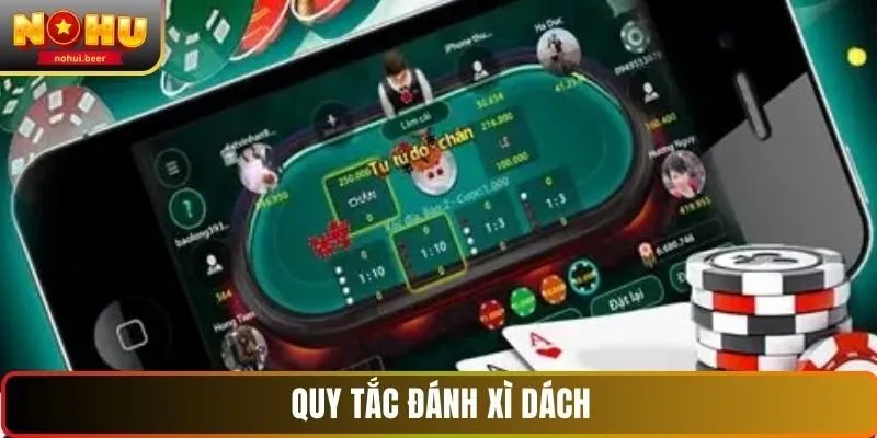 Quy tắc đánh xì dách tại cổng game NOHU