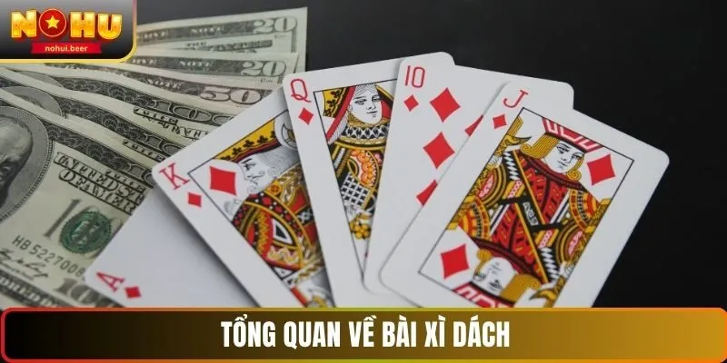 Tổng quan về bài xì dách tại NOHU