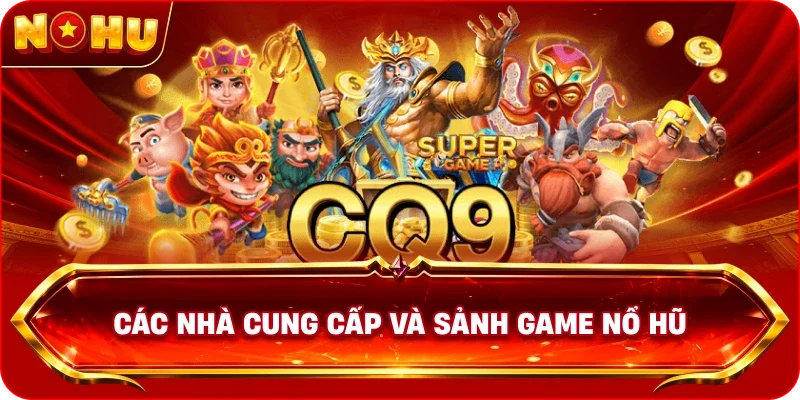 Các nhà cung cấp và sảnh game NOHU