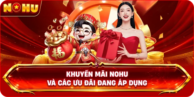 Khuyen mai NOHU và các chương trình đang áp dụng